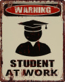 Ретро жестяная вывеска - WARNING STUDENT AT WORK